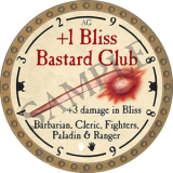 +1 Bliss Bastard Club