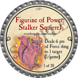 (01 of 20) Figurine of Power: Stalker Squirrel