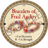 Bracelets of Frail Agility