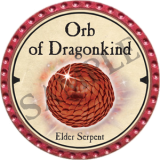 Orb of Dragonkind (2019 Elder Serpent)