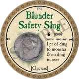 Blunder Safety Slug