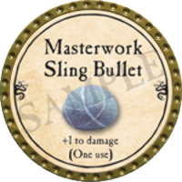 Masterwork Sling Bullet