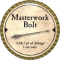 Masterwork Bolt