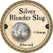 Silver Blunder Slug